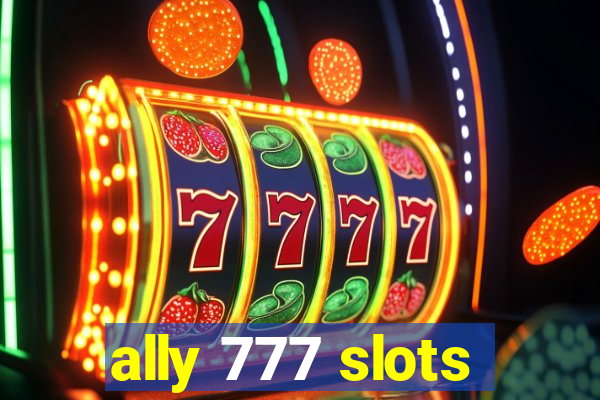 ally 777 slots